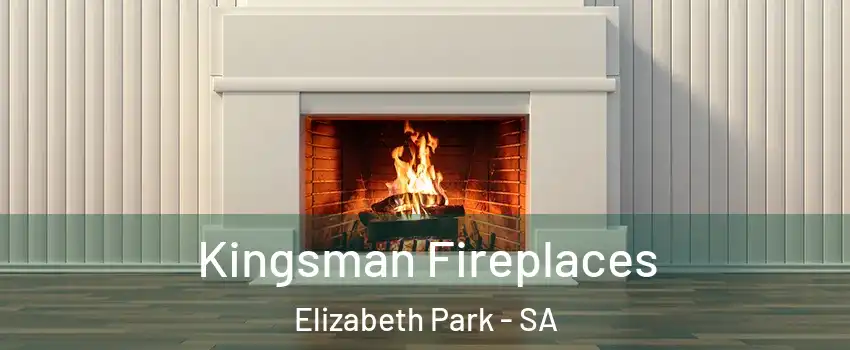 Kingsman Fireplaces Elizabeth Park - SA