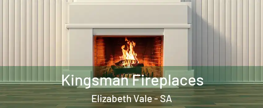 Kingsman Fireplaces Elizabeth Vale - SA