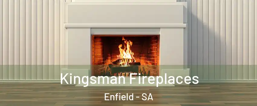 Kingsman Fireplaces Enfield - SA