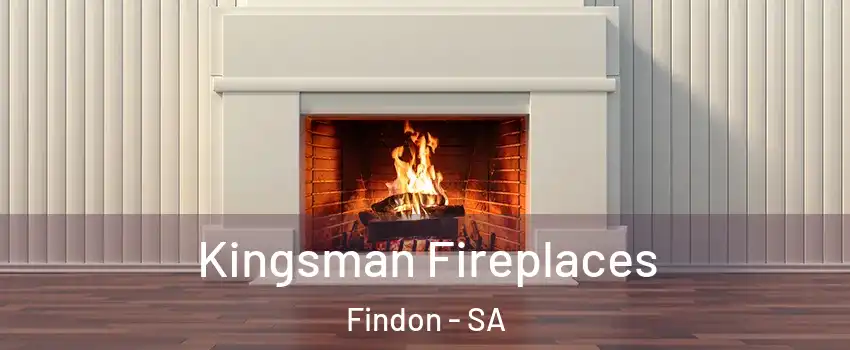 Kingsman Fireplaces Findon - SA