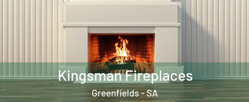 Kingsman Fireplaces Greenfields - SA