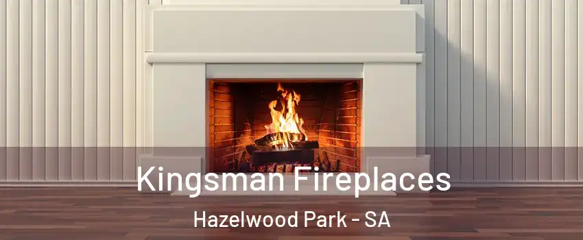  Kingsman Fireplaces Hazelwood Park - SA