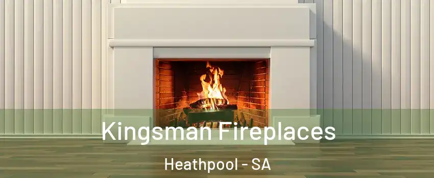 Kingsman Fireplaces Heathpool - SA