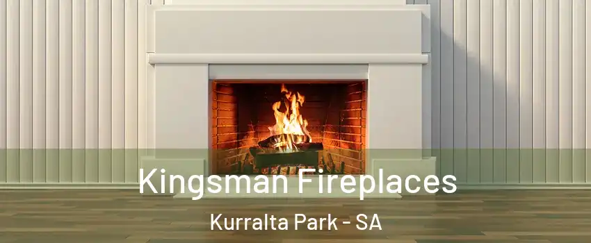  Kingsman Fireplaces Kurralta Park - SA
