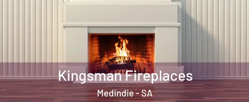  Kingsman Fireplaces Medindie - SA