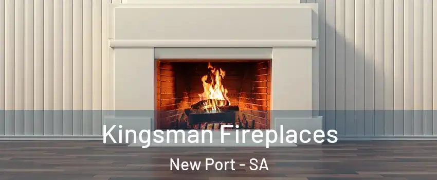  Kingsman Fireplaces New Port - SA