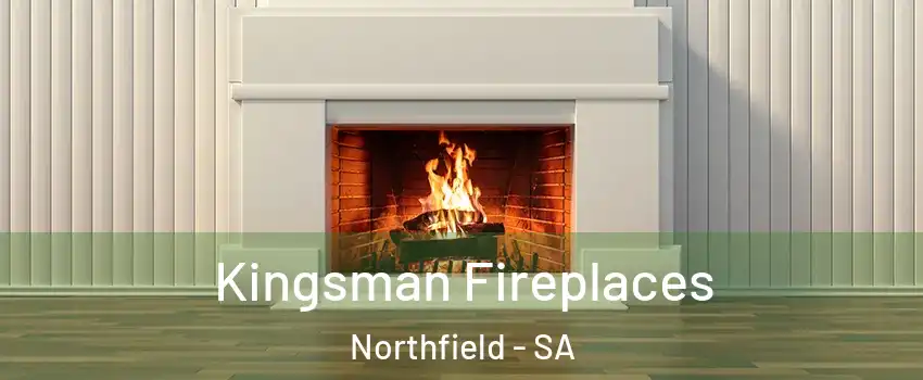 Kingsman Fireplaces Northfield - SA