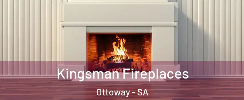  Kingsman Fireplaces Ottoway - SA
