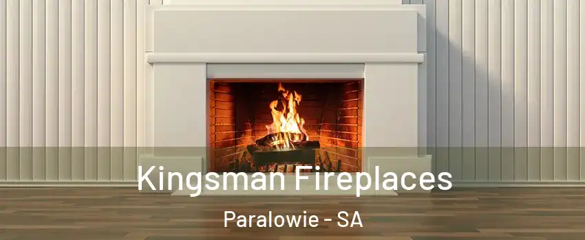  Kingsman Fireplaces Paralowie - SA