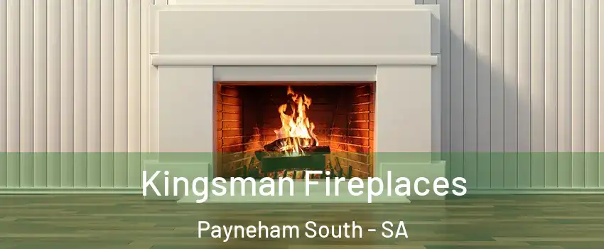  Kingsman Fireplaces Payneham South - SA