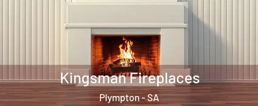  Kingsman Fireplaces Plympton - SA