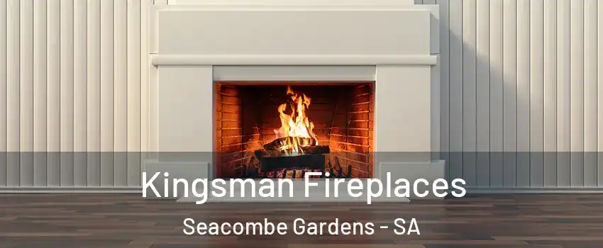 Kingsman Fireplaces Seacombe Gardens - SA