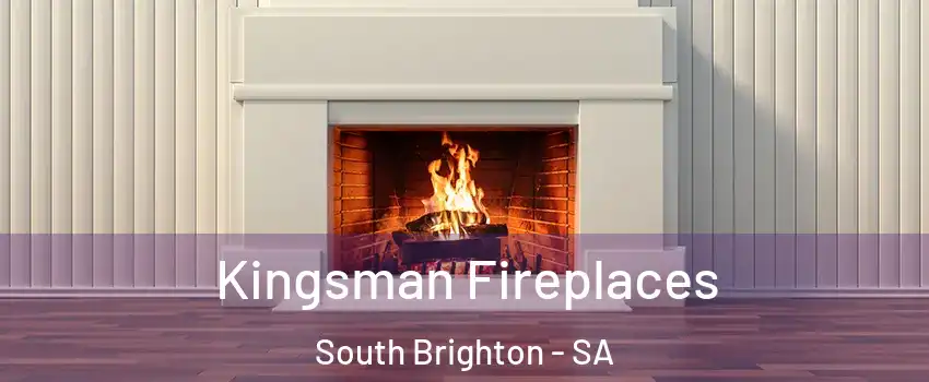 Kingsman Fireplaces South Brighton - SA