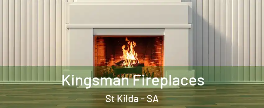  Kingsman Fireplaces St Kilda - SA