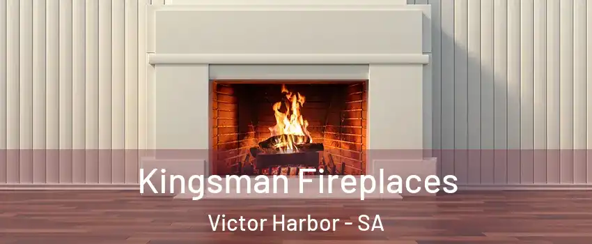  Kingsman Fireplaces Victor Harbor - SA