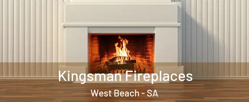  Kingsman Fireplaces West Beach - SA