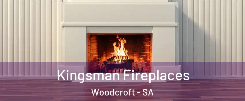  Kingsman Fireplaces Woodcroft - SA