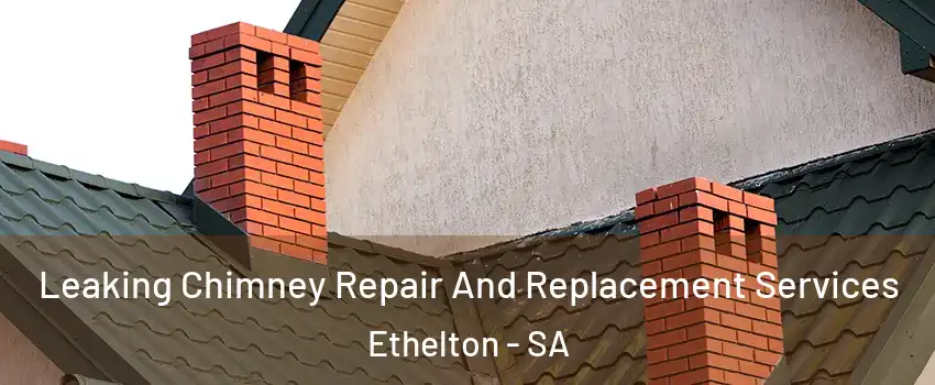  Leaking Chimney Repair And Replacement Services Ethelton - SA