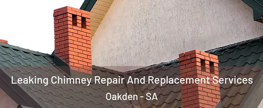  Leaking Chimney Repair And Replacement Services Oakden - SA