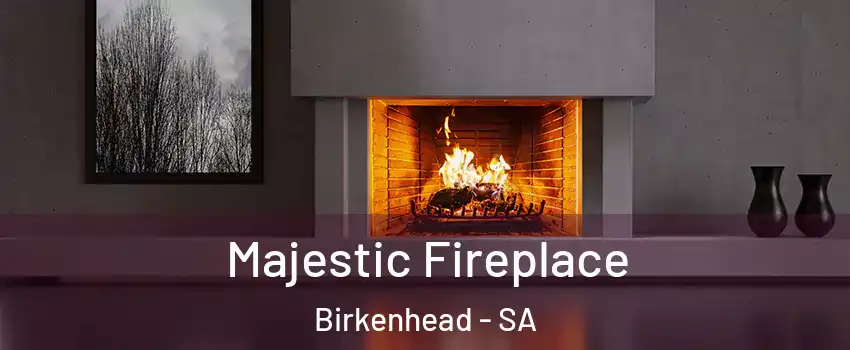 Majestic Fireplace Birkenhead - SA