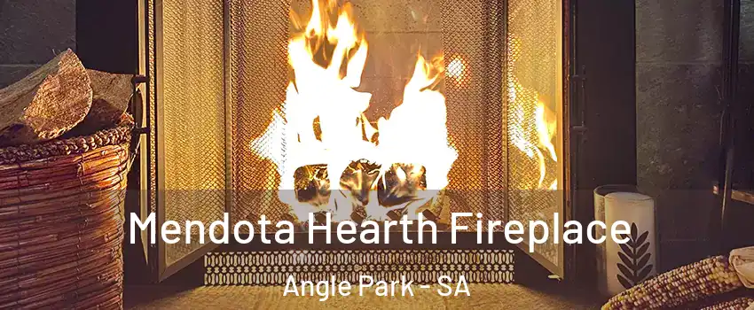 Mendota Hearth Fireplace Angle Park - SA