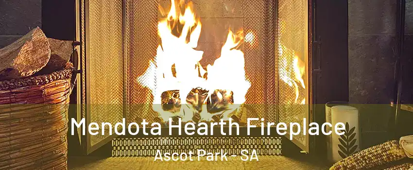 Mendota Hearth Fireplace Ascot Park - SA