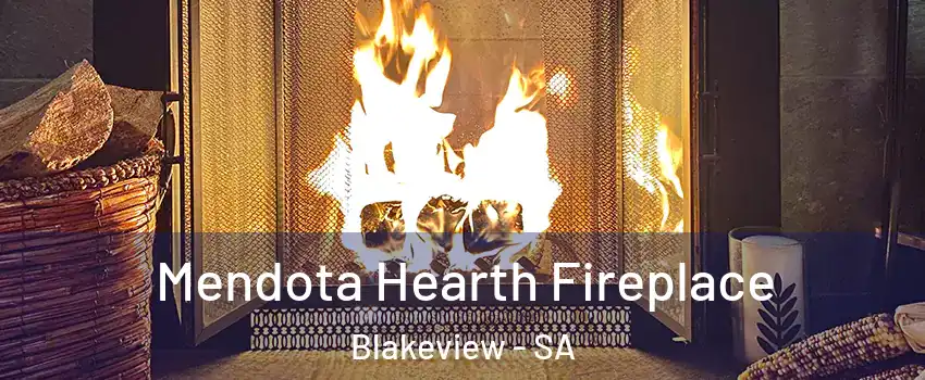Mendota Hearth Fireplace Blakeview - SA