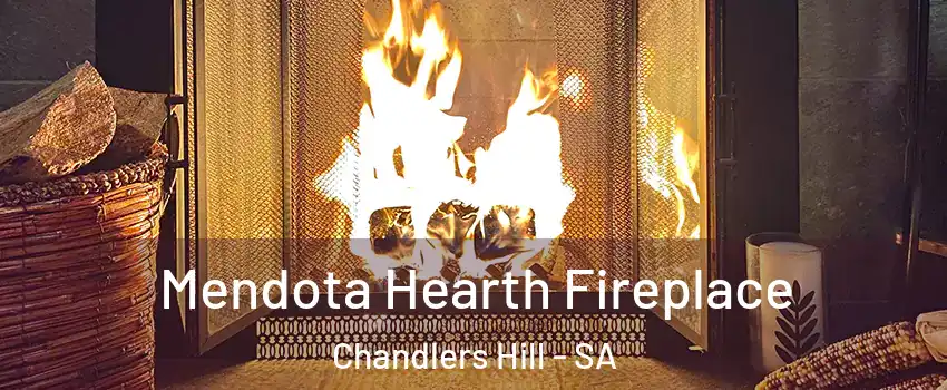 Mendota Hearth Fireplace Chandlers Hill - SA