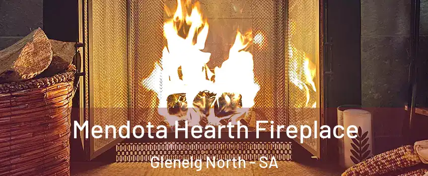Mendota Hearth Fireplace Glenelg North - SA