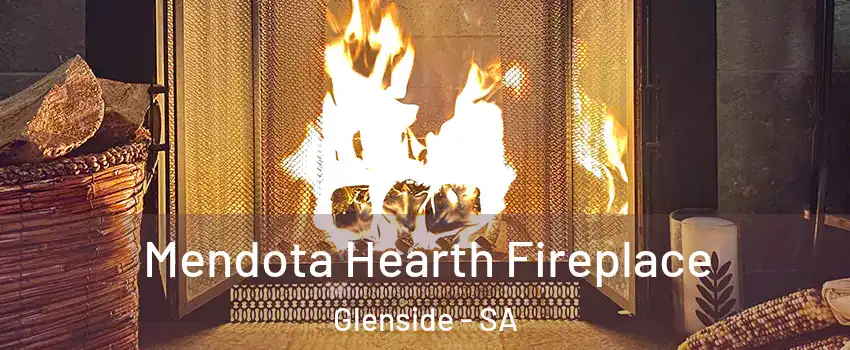 Mendota Hearth Fireplace Glenside - SA