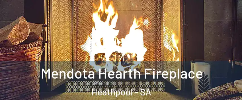 Mendota Hearth Fireplace Heathpool - SA
