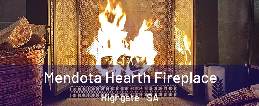 Mendota Hearth Fireplace Highgate - SA