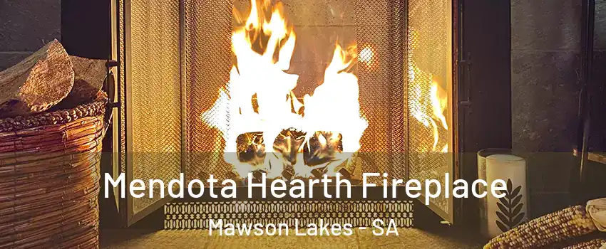  Mendota Hearth Fireplace Mawson Lakes - SA