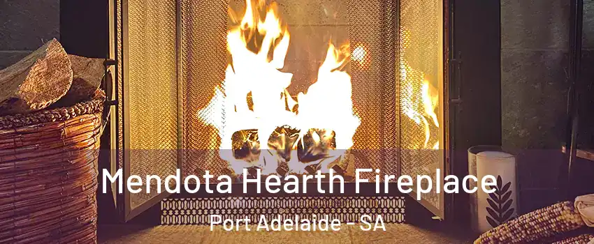  Mendota Hearth Fireplace Port Adelaide - SA