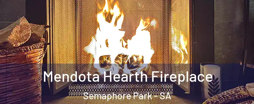  Mendota Hearth Fireplace Semaphore Park - SA