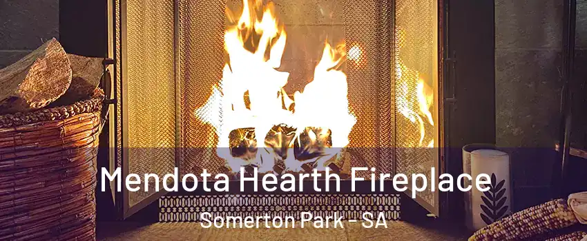  Mendota Hearth Fireplace Somerton Park - SA