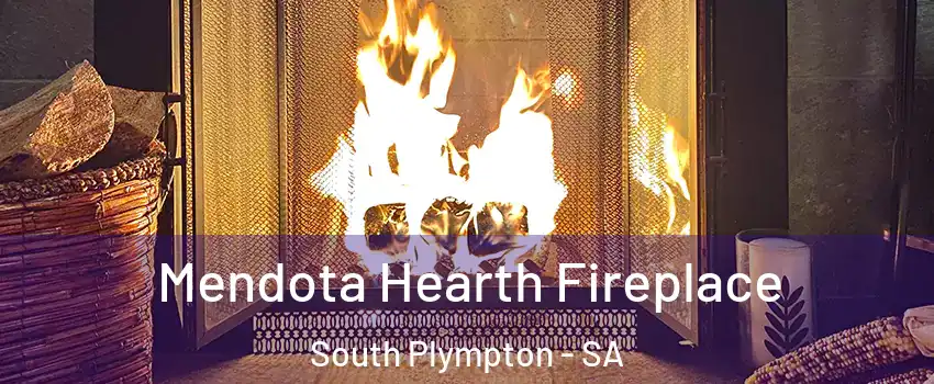  Mendota Hearth Fireplace South Plympton - SA