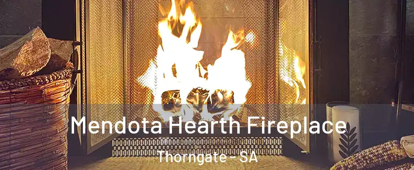  Mendota Hearth Fireplace Thorngate - SA