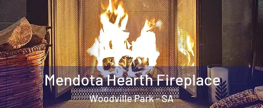  Mendota Hearth Fireplace Woodville Park - SA