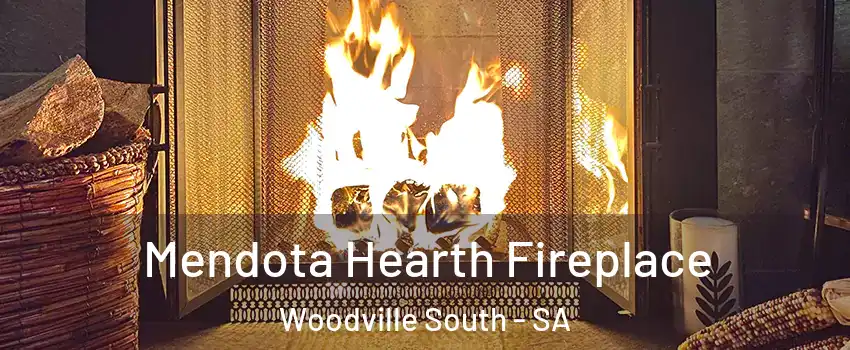  Mendota Hearth Fireplace Woodville South - SA