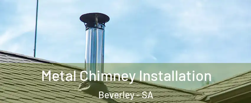 Metal Chimney Installation Beverley - SA