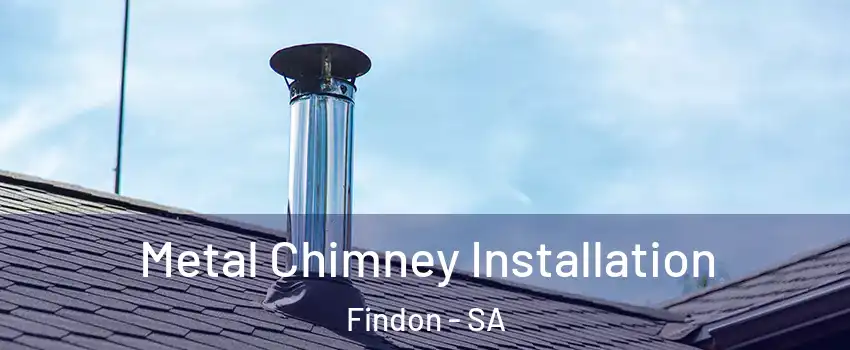 Metal Chimney Installation Findon - SA