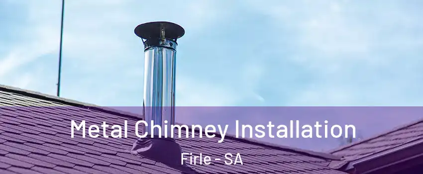 Metal Chimney Installation Firle - SA