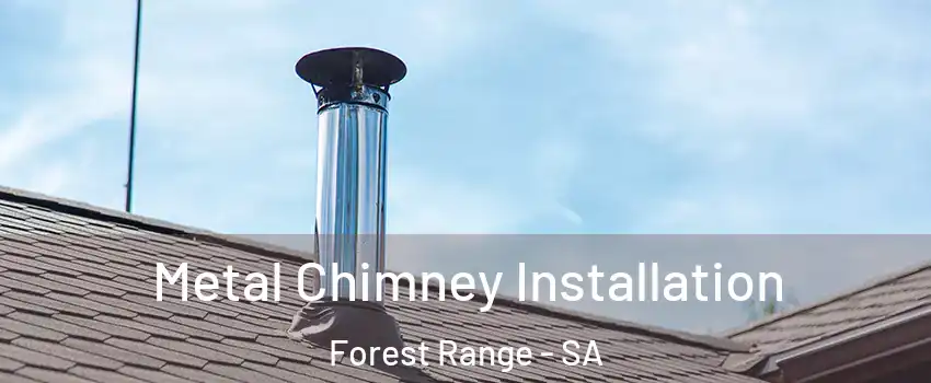 Metal Chimney Installation Forest Range - SA