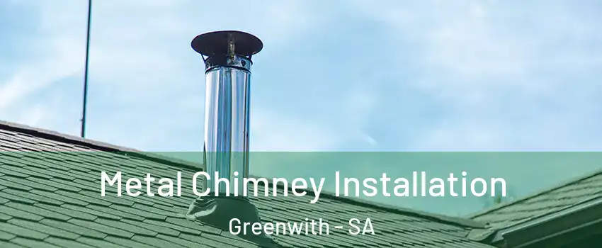 Metal Chimney Installation Greenwith - SA