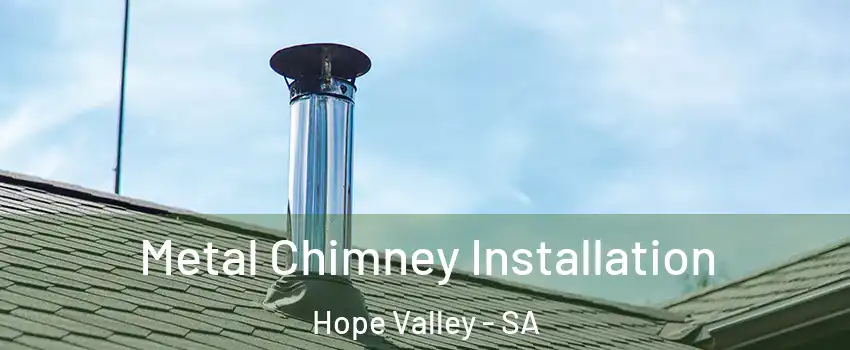 Metal Chimney Installation Hope Valley - SA