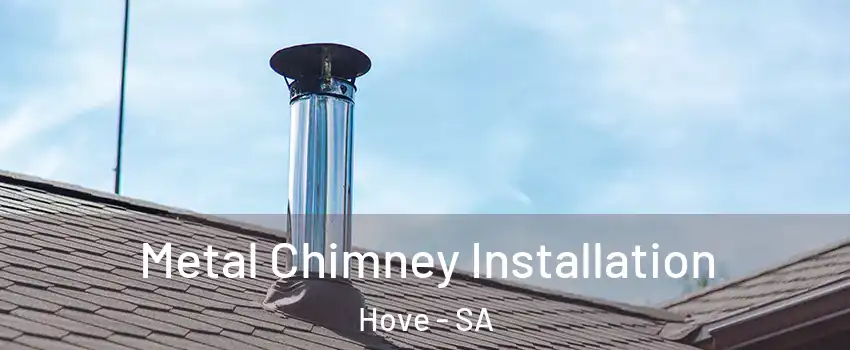  Metal Chimney Installation Hove - SA
