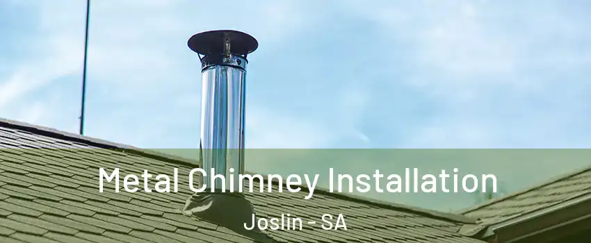  Metal Chimney Installation Joslin - SA