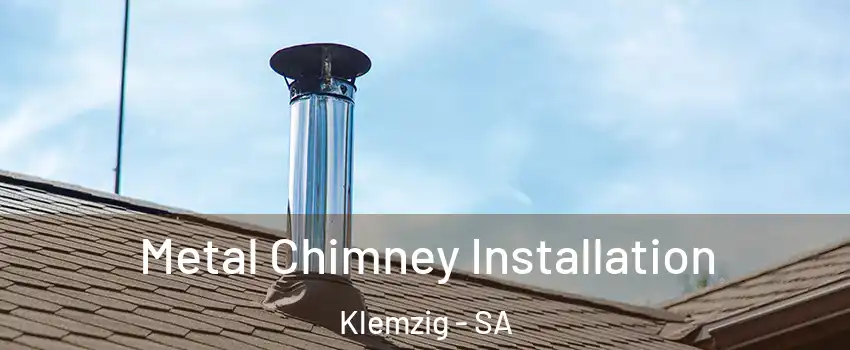  Metal Chimney Installation Klemzig - SA