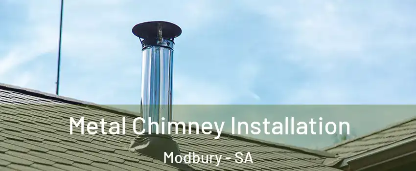  Metal Chimney Installation Modbury - SA
